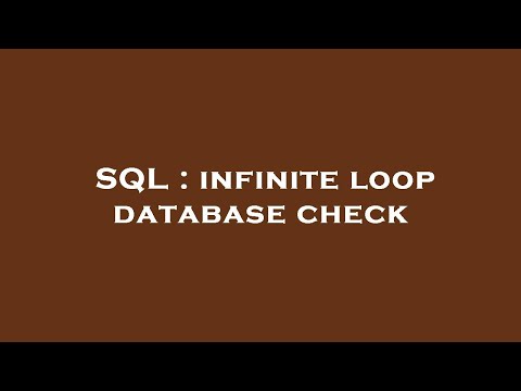 SQL : infinite loop database check