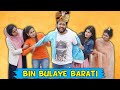 Bin Bulaye Barati | BakLol Video