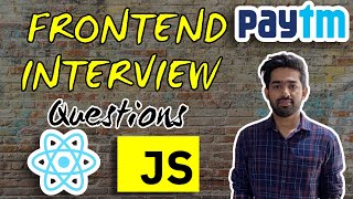 Frontend Interview Experience - Paytm - JavaScript and ReactJS Interview Questions