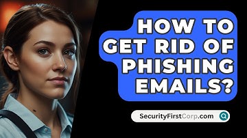 How To Get Rid Of Phishing Emails? - SecurityFirstCorp.com