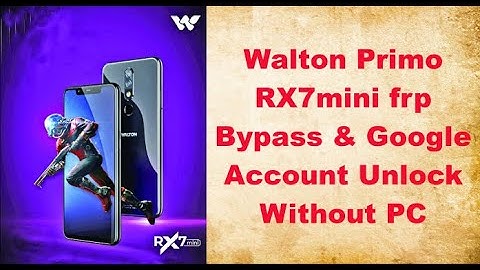 Walton RX7 Mini Google Account Unlock | Walton RX7 Mini FRP Bypass | FRP Unlock RX7 Mini Without PC
