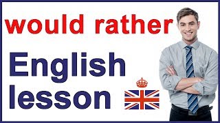 WOULD RATHER - English lesson