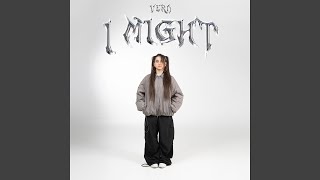 Video thumbnail of "VERO - I Might"