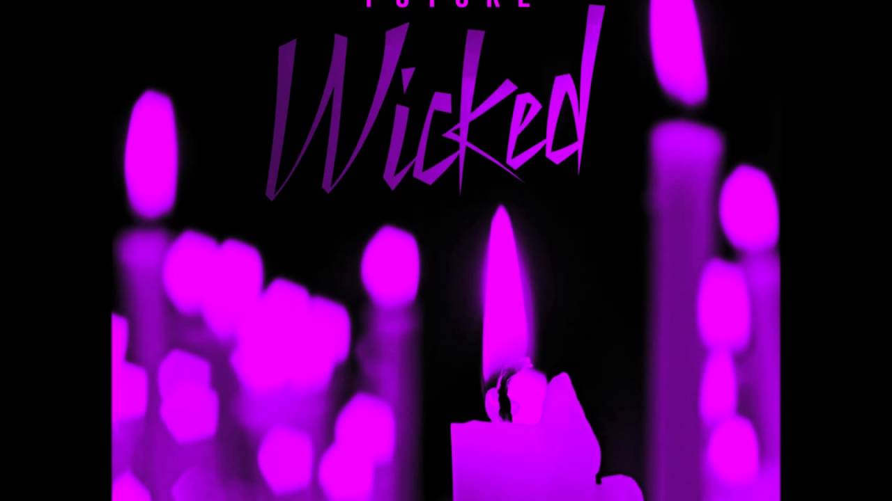 Wicked (Slowed Down) - Future