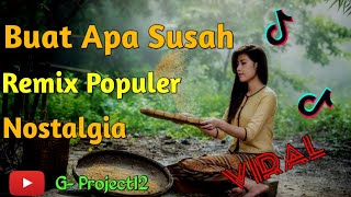 DJ Buat Apa Susah Remix Nostalgia Populer