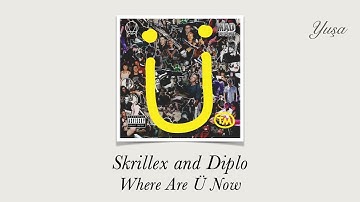 Skrillex and Diplo - Where Are Ü Now (with Justin Bieber) (Lyrics & Türkçe Çeviri)