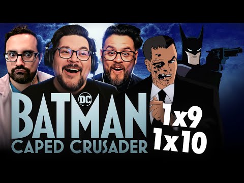 BATMAN: CAPED CRUSADER Season 1 Episode 9 & 10 REACTION!