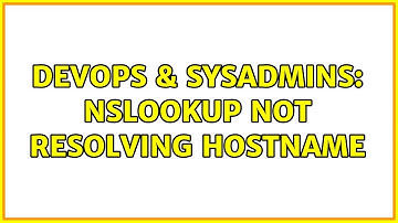 DevOps & SysAdmins: nslookup not resolving hostname (2 Solutions!!)