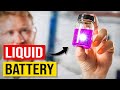 This Insane Liquid Battery Can Instantly Recharge