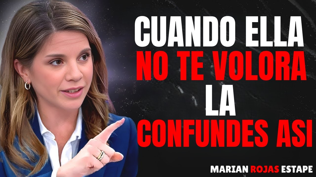 ESTO LE DUELE MÁS A UNA MUJER CUANDO NO TE VALORA | MARIAN ROJAS ESTAPE