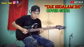 Cover Gitar Tak Sedalam Ini Version Original