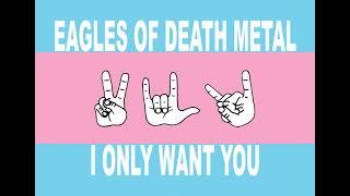 Eagles Of Death Metal - I Only Want You (instrumental)