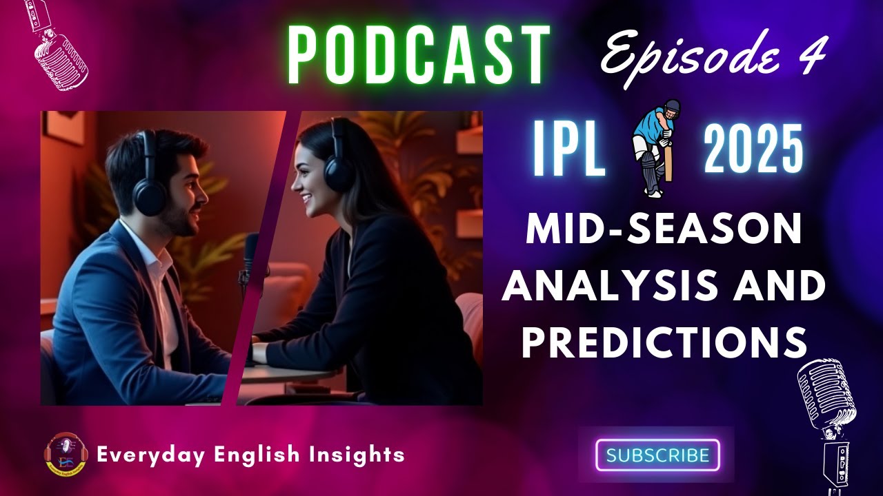 Podcast Ep. 4 | IPL 2025 Mid-Season Review: Who’s Hot, Who’s Not?