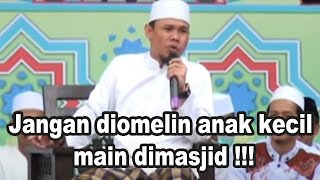 Ceramah lucu menghibur Ust. Akri - Jangan omelin anak kecil  main di masjid