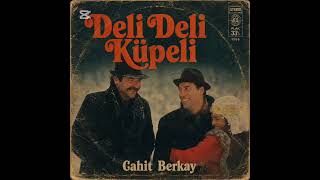 Deli Deli Küpeli (Ana Tema) L Cahit Berkay (Cover)