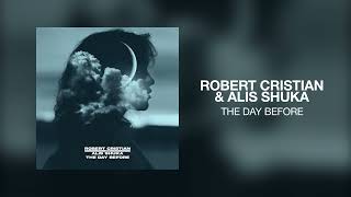 Robert Cristian, Alis Shuka - The Day Before