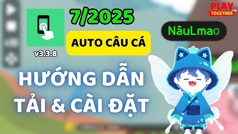 [Play Together] Hướng Dẫn Cài Auto Câu Cá Smart Auto Clicker 7/2025: Sửa lỗi zoom màn hình