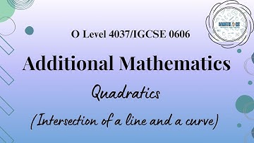 Intersection of a line and a curve | Quadratics | Additional Mathematics 4037/0606 | Samathics