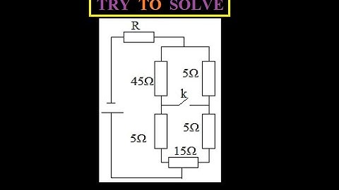17) Study the circuit When switch K is closed the total resistance decreases to 1/2 its value Find R