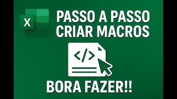 PASSO A PASSO para CRIAR MACROS no Excel — Automação Simples e Rápida!