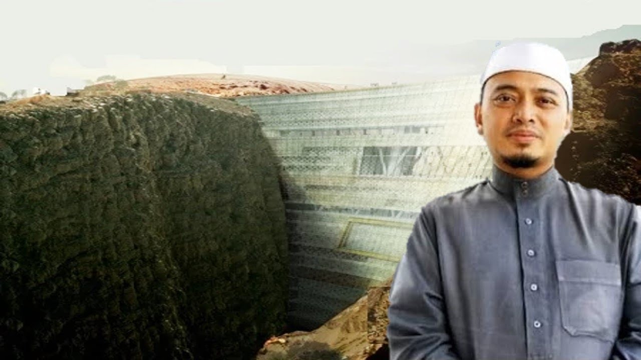 Dimana Lokasi Tembok Persembunyian Yakjuj Makjuj - Ustaz Wadi Anuar