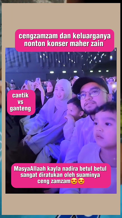 kayla nadira dan cengzamzam nonton konser#kaylanadira#cengzamzam#kazami#maherzain#konser #shorts
