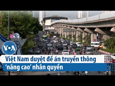 Việt Nam duyệt đề án truyền thông ‘nâng cao’ nhân quyền  | VOA Tiếng Việt