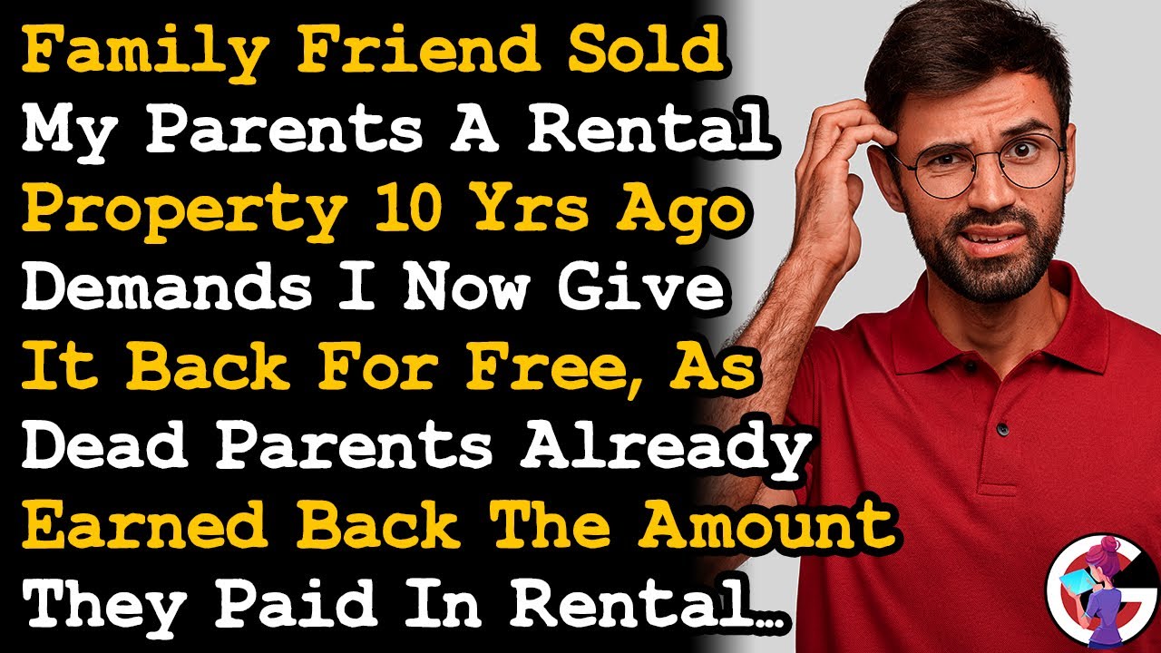 Family Friend Who Sold My Parents Rental Property Demands I Give 'D