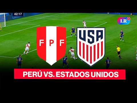 PERÚ VS. ESTADOS: a qué hora juegan y dónde ver el amistoso 2026 | #lr