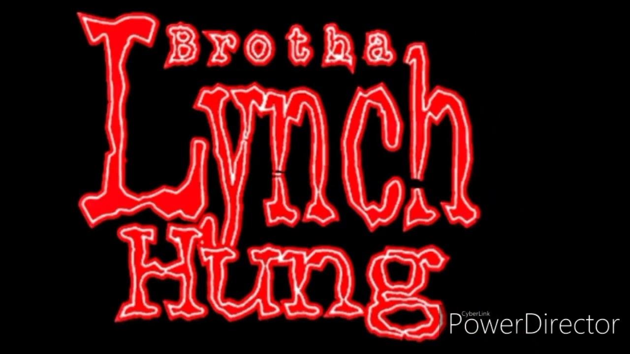 "BROTHA LYNCH HUNG" YouTube