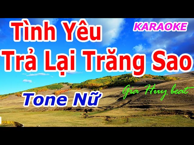 Karaoke - Tình Yêu Trả Lại Trăng Sao  - Tone Nữ - Nhạc Sống - gia huy beat