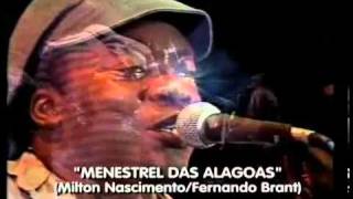 Watch Milton Nascimento Menestrel Das Alagoas video