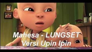 Lungset versi upin ipin