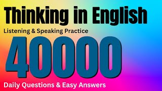 Thinking in English Questions & Answers for Beginners | 40000 Think in English & Speak English