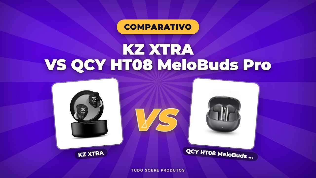 Capa: KZ XTRA vs QCY HT08 MeloBuds Pro: Quem VENCE em 2026?