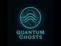 Quantum Ghosts - Afterlife Frequency
