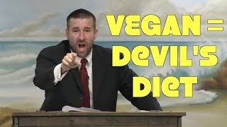 Pastor Warns Vegan Is Devil's Diet & Will Kill You!