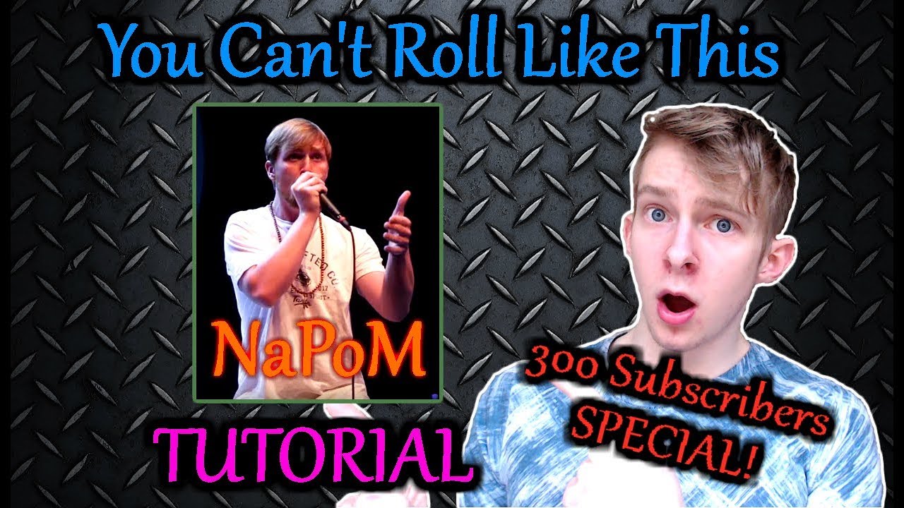You Can't Roll Like This Like | EASY TUTORIAL | NaPoM Routine | 300 Subscribers SPECIAL!