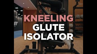 KNEELING GLUTE ISOLATOR