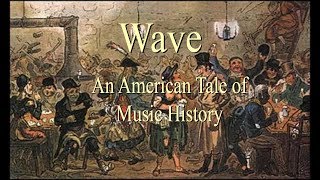 Wave: An American Tale of Music History