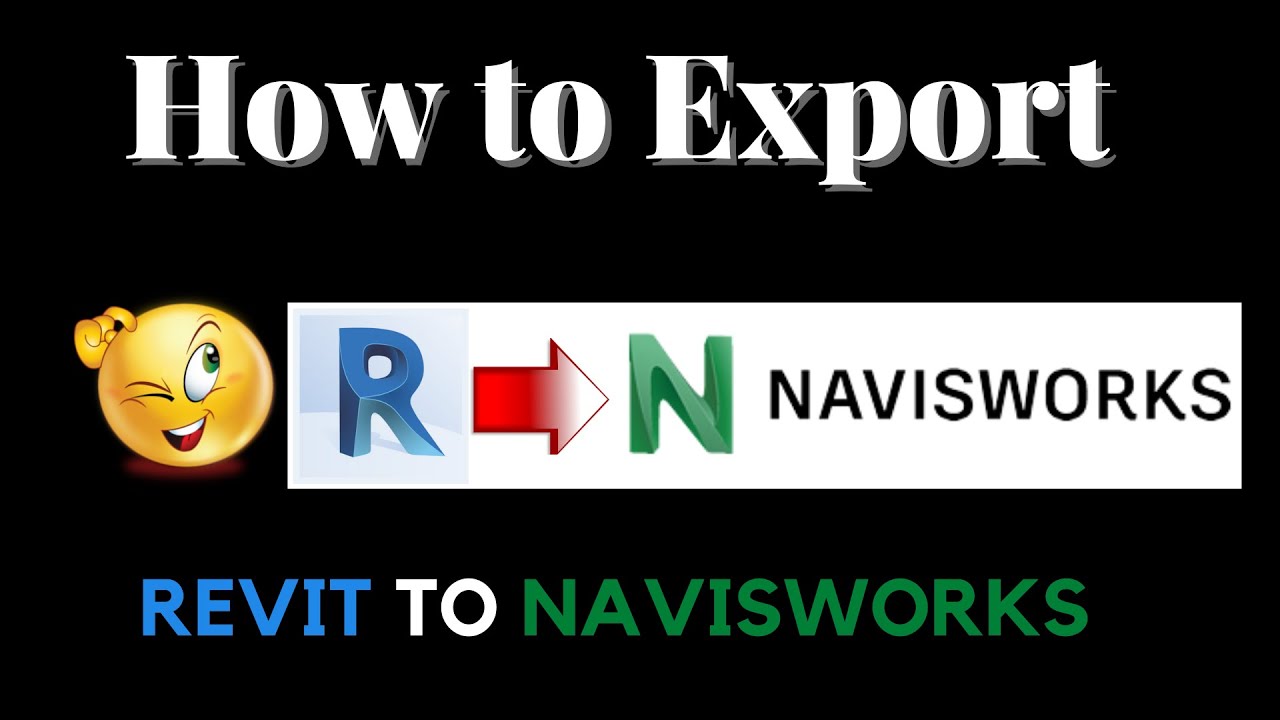 3 Ways To Create Navisworks File From Revit Get Navisworks Nwc From