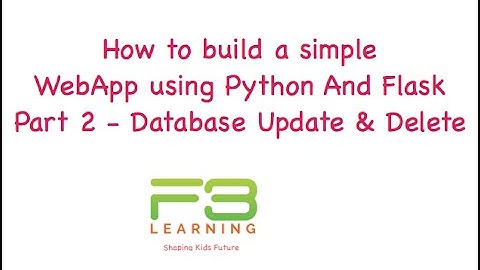 Build WebApp With Python And Flask Part 2b - Database Update and Delete