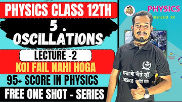 FREE One Shot (L-2) 5 .Oscillations Physics Class 12th by #newindianera #nie #class12th