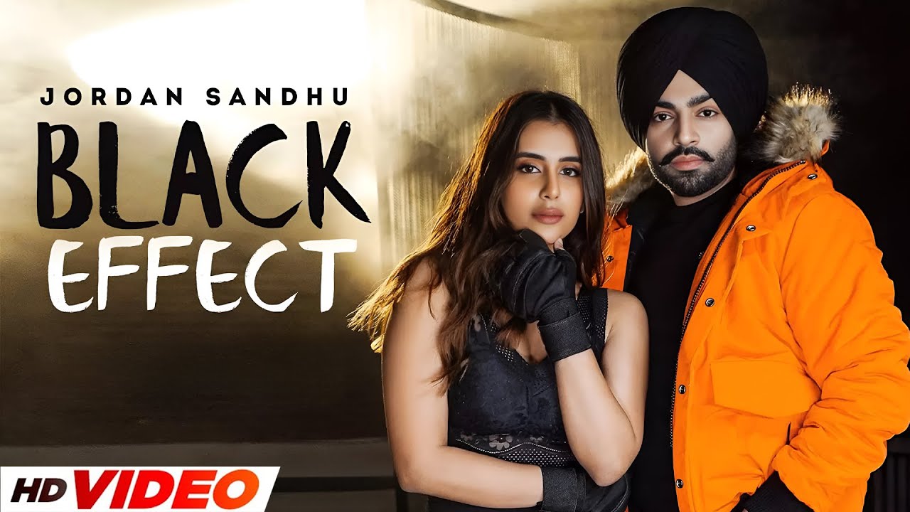 Black Effect (HD Video) | Jordan Sandhu | Ft, Meharvaani | New Punjabi Songs 2025
