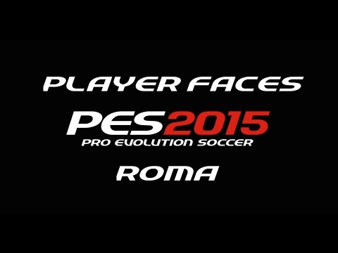PES 2015 Preview - Player Faces - Roma