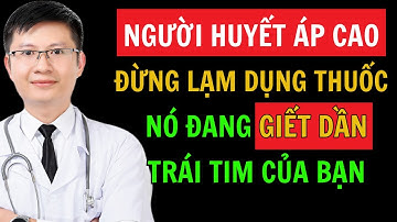 Đừng uống thuốc huyết áp kiểu này nó đang PHÁ HỦY TRÁI TIM (4 Sai Lầm Hay Gặp Nhất Và Giải Pháp)