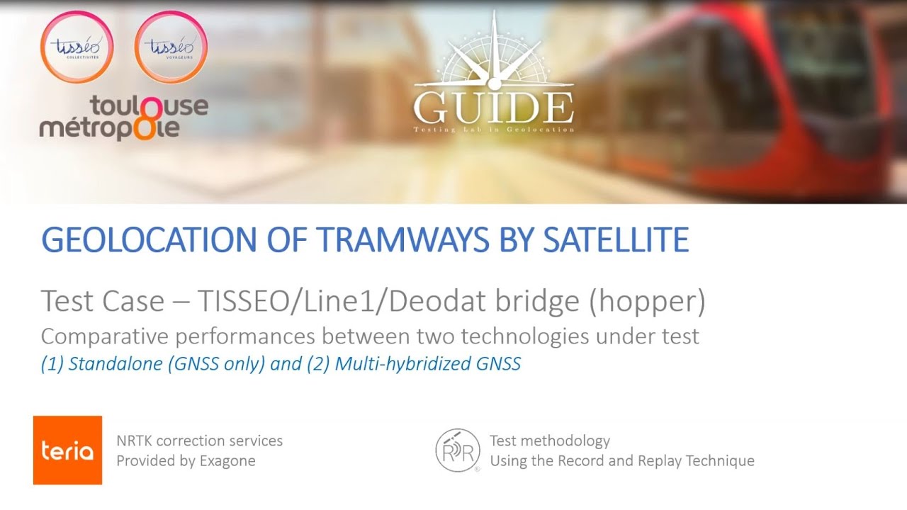Tramway passing under a short tunnel - Toulouse - High accuracy assessment - GUIDE GNSS