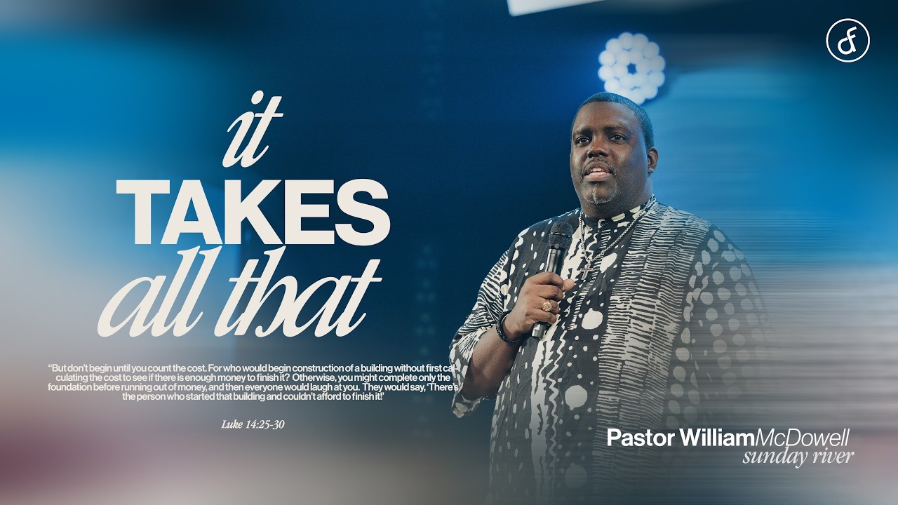It Takes All That | Pastor William McDowell