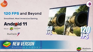 New BlueStacks 5 ANDROID 11 smoother, faster,support for 120 FPS and higher