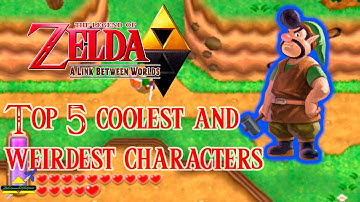 A Link Between Worlds - Top 5 Coolest and Weirdest Characters